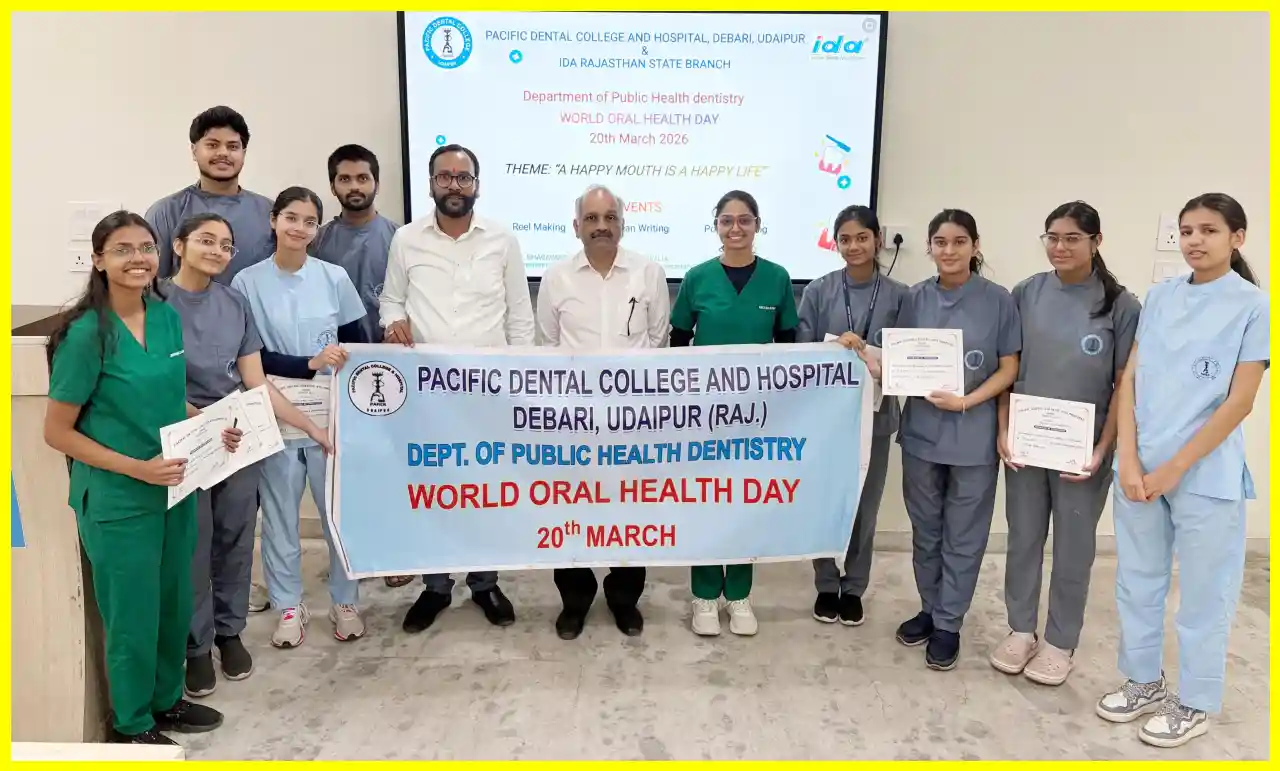 पेसिफिक डेंटल कॉलेज में विश्व मौखिक स्वास्थ्य दिवस मनाया गया