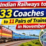 भारतीय रेलवे नवंबर में 11 जोड़ों की ट्रेनों में 33 कोच जोड़ेगा