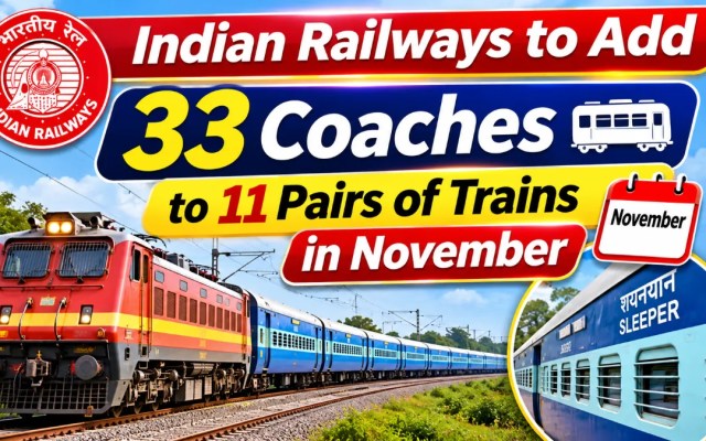 भारतीय रेलवे नवंबर में 11 जोड़ों की ट्रेनों में 33 कोच जोड़ेगा