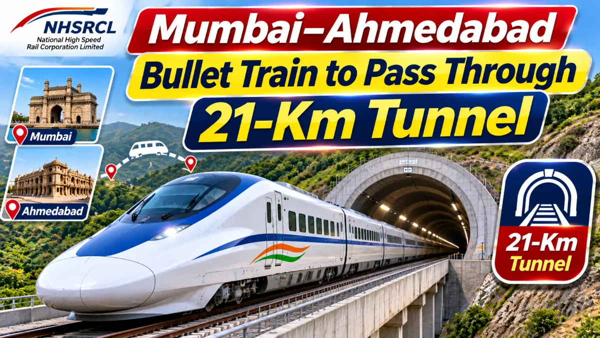 मुंबई–अहमदाबाद बुलेट ट्रेन में 21 किमी का सुरंग खंड मुंबई–अहमदाबाद बुलेट ट्रेन में 21 किमी का सुरंग खंड